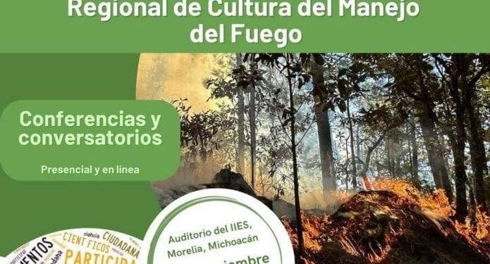 Expertos y brigadistas se reúnen en Michoacán para impulsar una cultura de manejo del fuego 1 Expertos y brigadistas se reúnen en Michoacán para impulsar una cultura de manejo del fuego