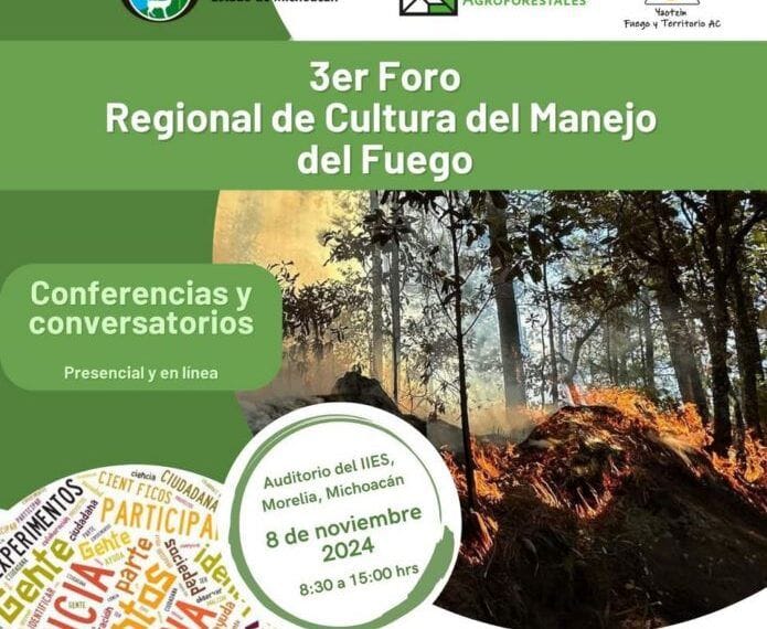 Expertos Y Brigadistas Se Reúnen En Michoacán Para Impulsar Una Cultura De Manejo Del Fuego