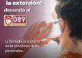 ¡Prevengamos La Extorsión! Llama Al 089 Para Denunciar: Ssp