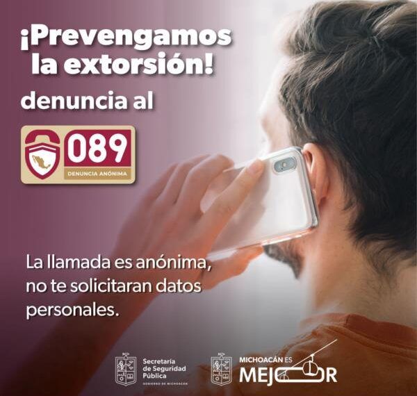 ¡Prevengamos La Extorsión! Llama Al 089 Para Denunciar: Ssp